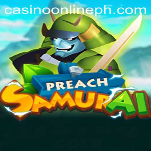 Exploring the World of PreachSamurai and Its Casino Online Elements